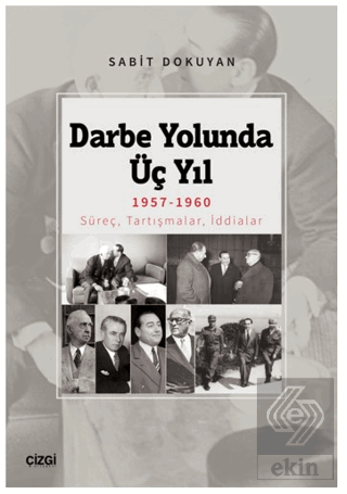 Darbe Yolunda Üç Yıl 1957-1960 Süreç, Tartışmalar