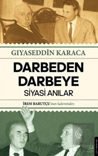 Darbeden Darbeye - Siyasi Anılar