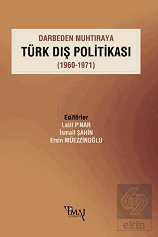 Darbeden Muhtıraya Türk Dış Politikası (1960-1971)