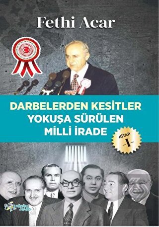 Darbelerden Kesitler - Yokuşa Sürülen Milli İrade