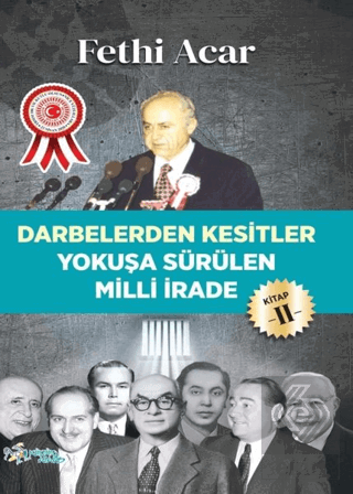 Darbelerden Kesitler - Yokuşa Sürülen Milli İrade