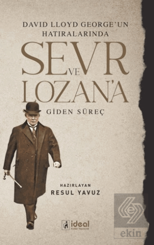 David Lloyd George\'un Hatıralarında Sevr ve Lozan\'