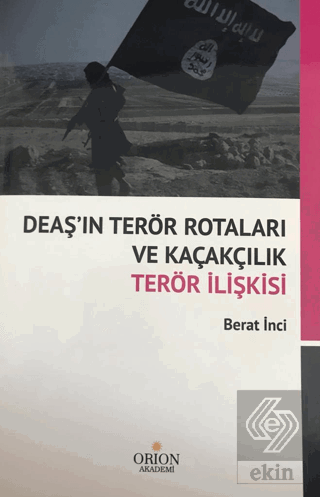 DEAŞ'ın Terör Rotaları ve Kaçakçılık Terör İlişkis