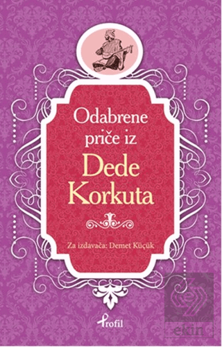 Dede Korkut - Boşnakça Seçme Hikayeler