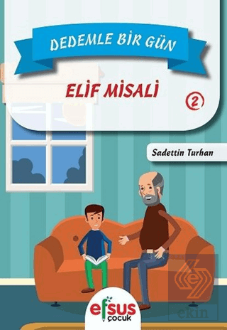 Dedemle Bir Gün 2 - Elif Misali