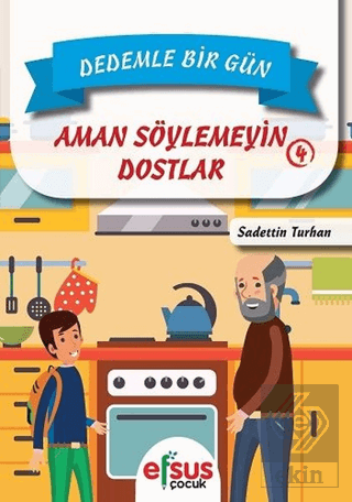 Dedemle Bir Gün 4 - Aman Söylemeyin Dostlar