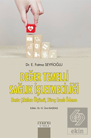 Değer Temelli Sağlık İşletmeciliği Hasta Çıktıları