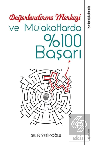 Değerlendirme Merkezi ve Mülakatlarda %100 Başarı