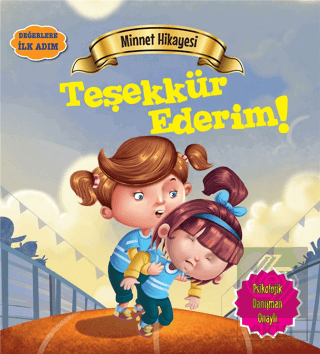 Değerlere İlk Adım - Minnet Hikayesi: Teşekkür Ede