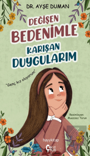 Değişen Bedenimle Karışan Duygularım