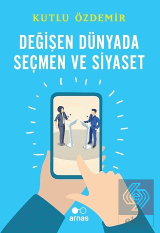 Değişen Dünyada Seçmen ve Siyaset