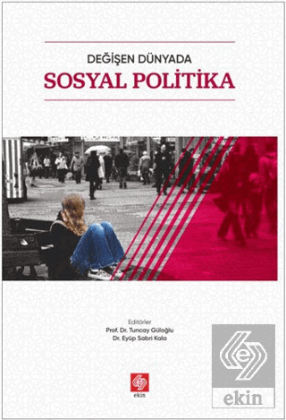 Değişen Dünyada Sosyal Politika Tuncay Güloğlu