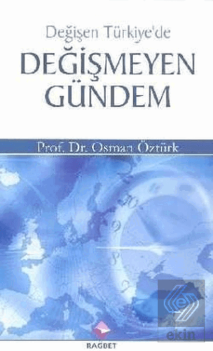 Değişen Türkiye\'de Değişmeyen Gündem