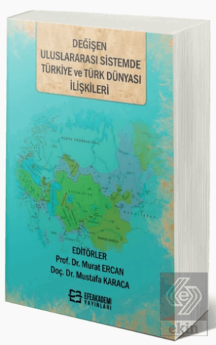 Değişen Uluslararası Sistemde Türkiye ve Türk Düny