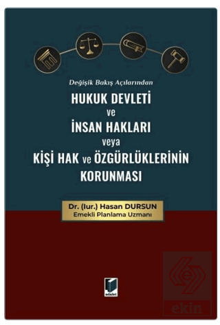 Değişik Bakış Açılarından Hukuk Devleti ve İnsan Hakları veya Kişi Hak