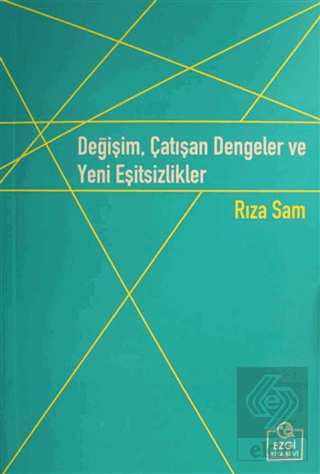 Değişim, Çatışan Dengeler ve Yeni Eşitsizlikler