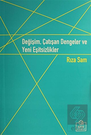 Değişim, Çatışan Dengeler ve Yeni Eşitsizlikler