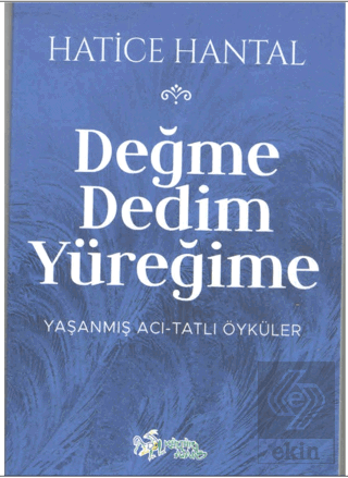 Değme Dedim Yüreğime