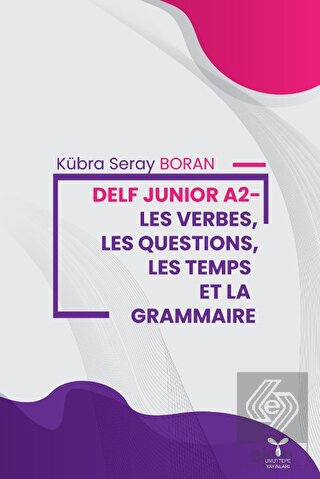 Delf Junior A2 - Les Verbes, Les Questions, Les Te