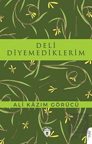 Deli Diyemediklerim