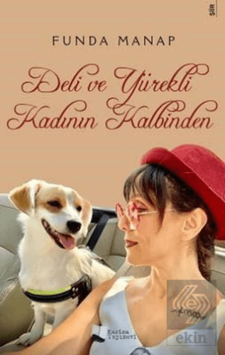 Deli ve Yürekli Kadının Kalbinden