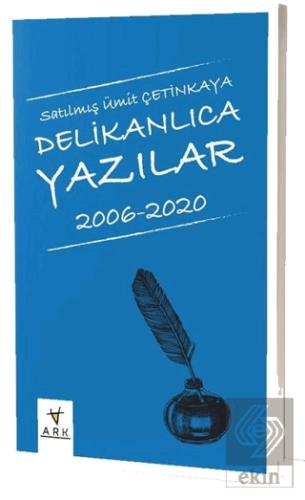 Delikanlıca Yazılar 2006-2020