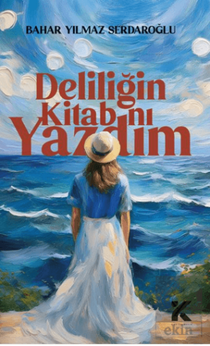 Deliliğin Kitabını Yazdım