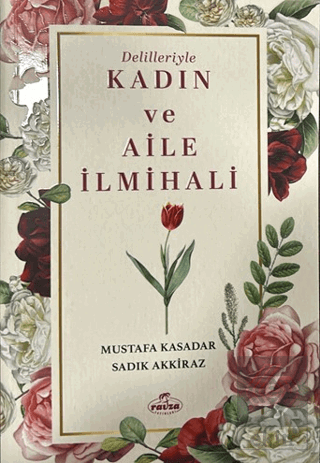 Delilleriyle Kadın ve Aile İlmihali