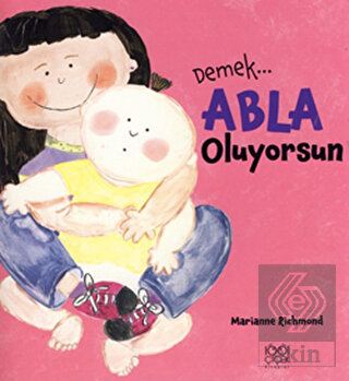 Demek Abla Oluyorsun