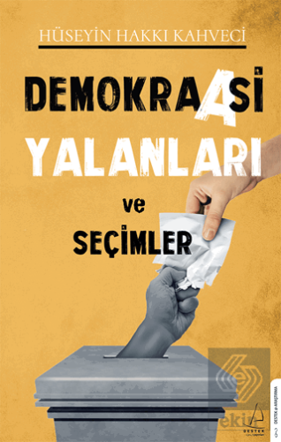 Demokraasi Yalanları ve Seçimler