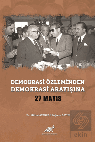 Demokrasi Özleminden Demokrasi Arayışına - 27 Mayı