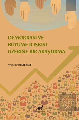 Demokrasi ve Büyüme İlişkisi Üzerine Bir Araştırma