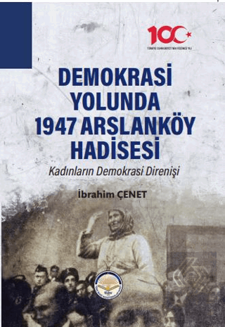 Demokrasi Yolunda 1947 Arslanköy Hadisesi