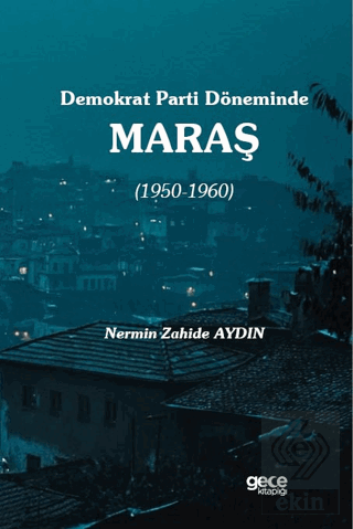 Demokrat Parti Döneminde Maraş (1950-1960)