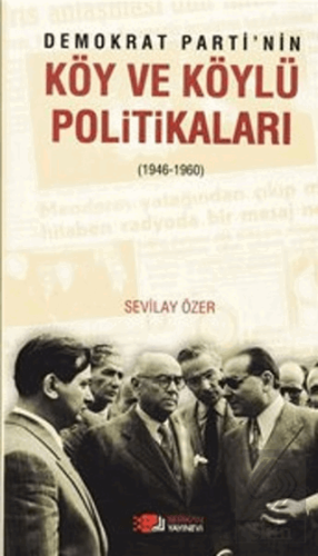 Demokrat Parti\'nin Köy ve Köylü Politikaları