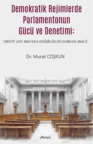 Demokratik Rejimlerde Parlamentonun Gücü ve Denetimi