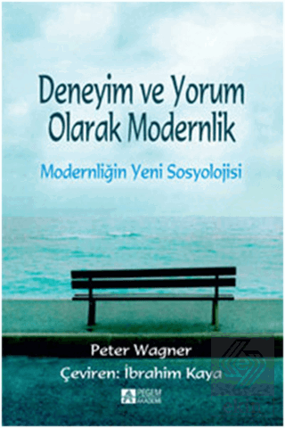 Deneyim ve Yorum Olarak Modernlik - Modernliğin