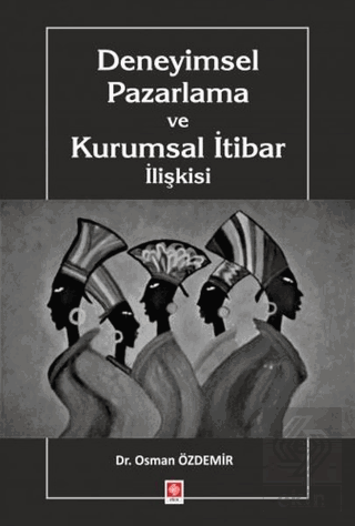 Deneyimsel Pazarlama ve Kurumsal İtibar İlişkisi Osman Özdemir