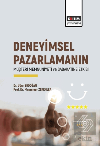 Deneyimsel Pazarlamanın Müşteri Memnuniyeti ve Sad