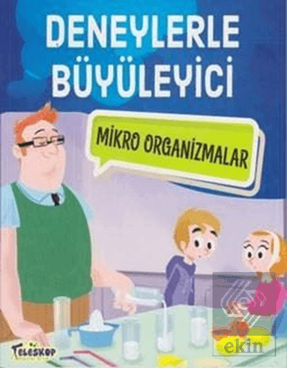 Deneylerle Büyüleyici Mikro Organizmalar