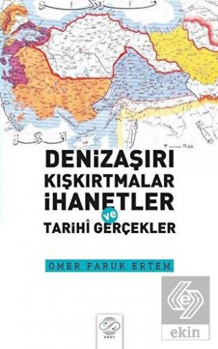 Denizaşırı Kışkırtmalar İhanetler ve Tarihi Gerçek