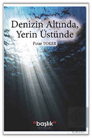 Denizin Altında, Yerin Üstünde