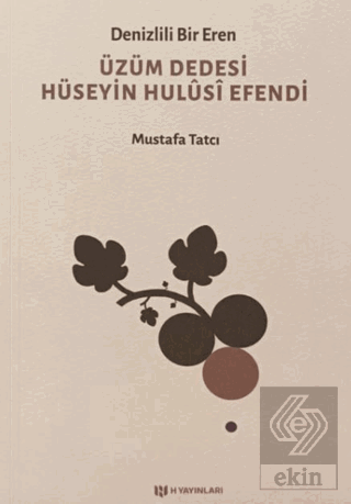 Denizlili Bir Eren Üzüm Dedesi Hüseyin Hulusi Efendi