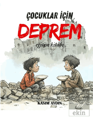 Deprem: Çocuklar İçin Eğitim Kitabı