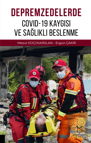 Depremzedelerde Covid-19 Kaygısı ve Sağlıklı Besle