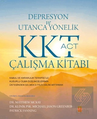 Depresyon ve Utanca Yönelik KKT (ACT) Çalışma Kitabı