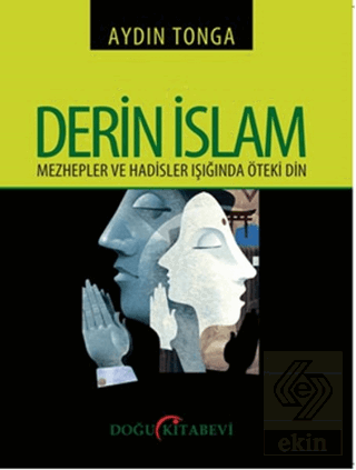 Derin İslam - Mezhepler ve Hadisler Işığında Öteki