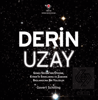 Derin Uzay - Güneş Sistemi'nin Ötesine Evren'in Sı