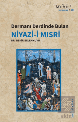 Dermanı Derdinde Bulan Niyazi-i Mısri