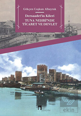 Dersaadet'in Kileri Tuna Nehri'nde Ticaret ve Devl